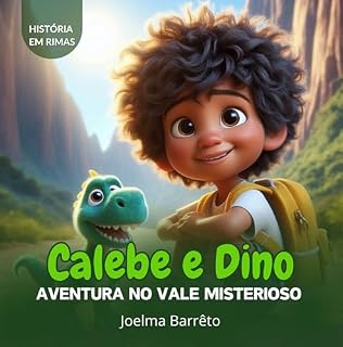 Livro Calebe e Dino : Aventura no Vale Misterioso (Pequenas Aventuras com Grandes Valores Livro 2)