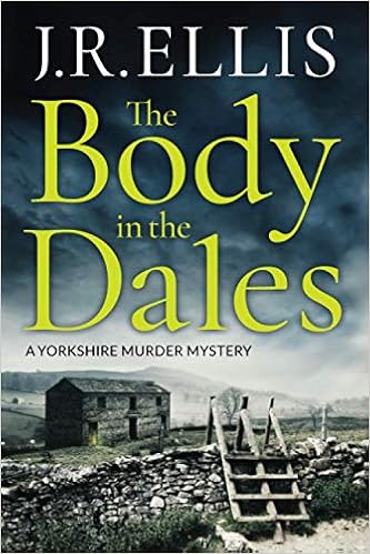 Amazon Com The Body In The Dales A Yorkshire Murder Mystery 1 9781503903111 Ellis J R Books