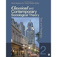Classical and Contemporary Sociological Theory: Text and Readings
