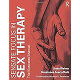 Sensate Focus in Sex Therapy: The Illustrated Manual