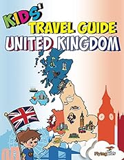 Kids' Travel Guide - United Kingdom: The fun way to discover the UK - Especially for kids!