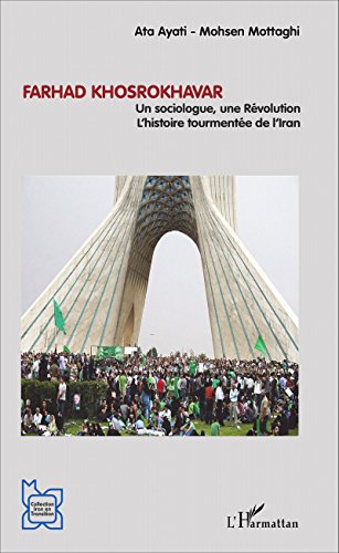Farhad Khosrokhavar, un sociologue, une révolution