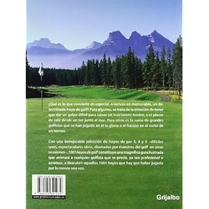 1001 hoyos de golf que debes jugar antes de morir / 1001 Golf Holes You Must Play Before You Die (Spanish Edition)