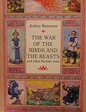 Front cover for the book The war of the birds and the beasts and other Russian tales by Arthur Ransome