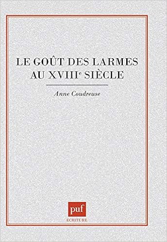 Amazon Fr Le Gout Des Larmes Au Xviiie Siecle Coudreuse Anne Livres Amazon Fr Le Gout Des Larmes Au Xviiie Siecle Coudreuse Anne Livres