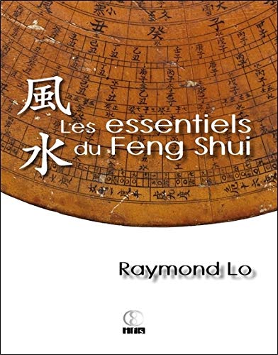 Les essentiels du Feng Shui by Raymond Lo
