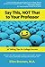 Say This, NOT That to Your Professor: 36 Talking Tips for College Success