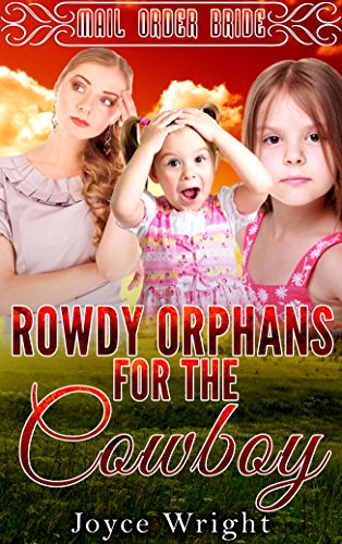 Rowdy Orphans for the Cowboy: Mail Order Bride