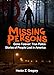Missing Persons: Gone Forever: True Police Stories of People Lost in America (Unexplained Disappearances Book 2)