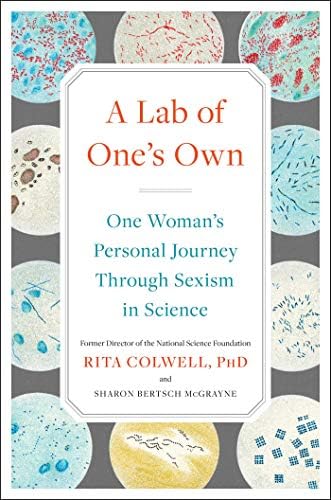 A Lab of One's Own: One Woman's Personal Journey Through Sexism in Science