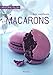 Les meilleurs macarons (French Edition) by