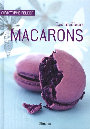 Les meilleurs macarons (French Edition) by Christophe Felder (Paperback)