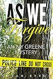 As We Forgive: An Ivy Greene Mystery by 