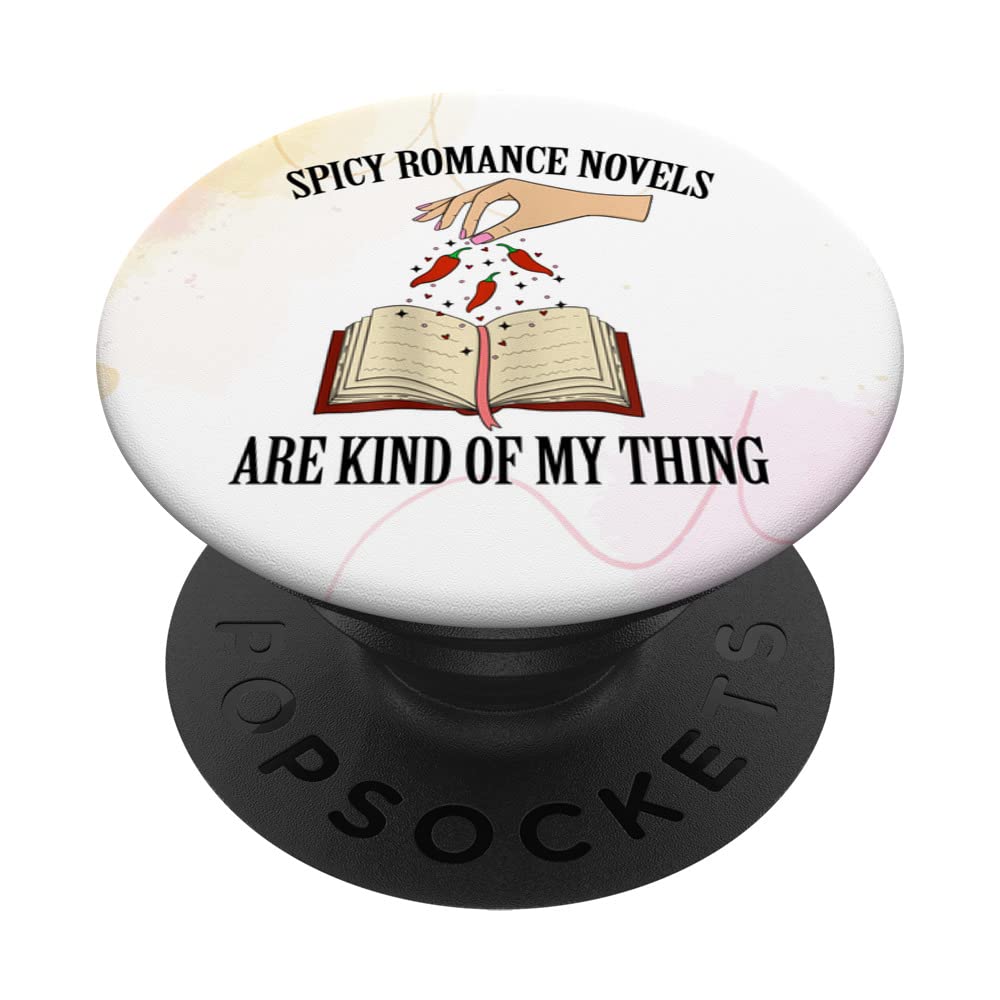 Book Lover Smut ReaderSpicy Romance Novels Kind Of My Thing PopSockets Swappable PopGrip