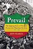 Prevail: The Inspiring Story of Ethiopia's Victory over Mussolini's Invasion, 1935-1941