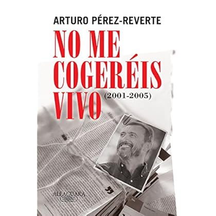 No me cogeréis vivo (2001-2005)