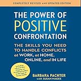 The Power of Positive Confrontation: The Skills You
