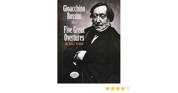 Five Great Overtures In Full Score Dover Music Scores Rossini Gioacchino 9780486408583 Amazon Com Books