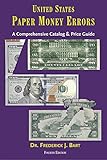 United States Paper Money Errors: A Comprehensive Catalog and Price Guide