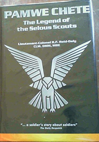 Pamwe Chete: the legend of the Selous Scouts, by Ron REID-DALY