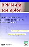 BPMN em exemplos: aprenda como modelar processos de negócio (Portuguese Edition)
