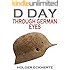 D DAY Through German Eyes - The Hidden Story of June 6th 1944