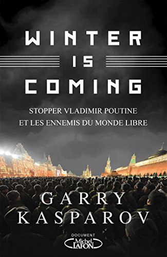 Winter is coming (French Edition) by Gari kimovitch Kasparov