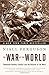 The War of the World: Twentieth-Century Conflict and the Descent of the West
