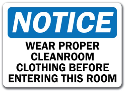 Notice Sign - Wear Proper Cleanroom Clothing Before Entering This Room - 10" x 14" OSHA Safety Sign
