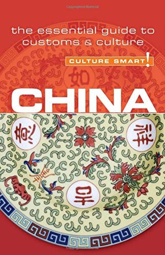 Culture Smart! China: The Essential Guide to Customs & Culture