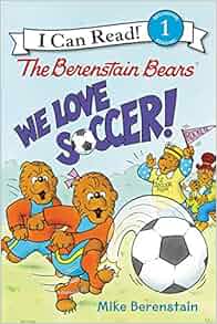 The Berenstain Bears We Love Soccer I Can Read Level 1