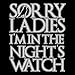UGP Campus Apparel Sorry Ladies, I'm in The Night's Watch Basic Cotton T-Shirt (XL, Black)