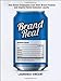 Brand Real: How Smart Companies Live Their Brand Promise and Inspire Fierce Customer Loyalty