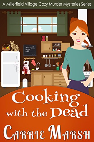 Cooking With The Dead (A Millerfield Village Cozy Murder Mysteries Series)