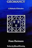 Geomancy: A Method for Divination by Franz Hartmann