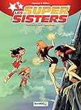 Les Super Sisters: Super Sisters contre Super Clones (French Edition) by 