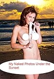 My Naked Photos Under the Sunset