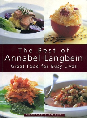 The Best of Annabel Langbein: Great Food for Bu... 0958202907 Book Cover