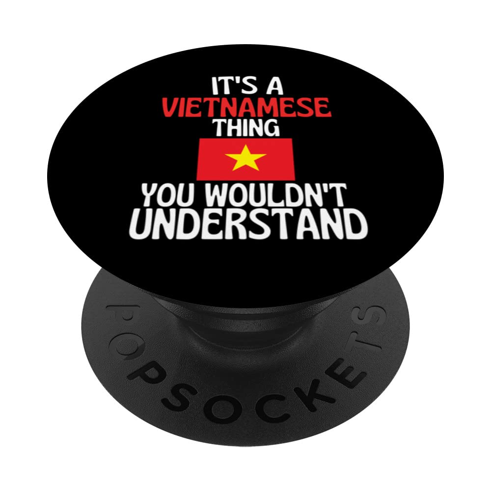 Its A Vietnamese Thing You Wouldnt Understand Funny Vietnam PopSockets Swappable PopGrip
