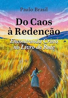 Livro Do Caos à Redenção: Encontrando Cristo no Livro de Rute