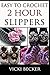 Easy To Crochet 2 Hour Slippers by Vicki Becker