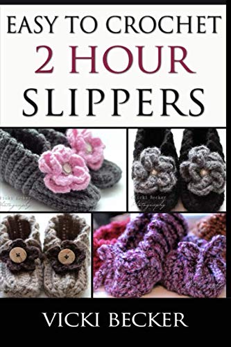 Easy To Crochet 2 Hour Slippers by Vicki Becker