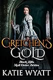 Gretchen's Gold (Black Hills Mail Order Bride series Book 3) by Katie Wyatt