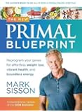 The New Primal Blueprint: Reprogram Your Genes for Effortless Weight Loss, Vibrant Health and Boundless Energy
