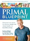 The New Primal Blueprint: Reprogram Your Genes for Effortless Weight Loss, Vibrant Health and Boundless Energy