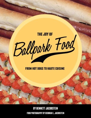 The Joy of Ballpark Food: From Hot Dogs to Haute Cuisine
