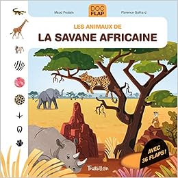 Les Animaux De La Savane Africaine Doc Flap French Edition Guittard Florence Amazon Com Books