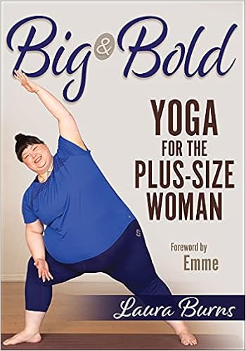 Big Bold Yoga For The Plus Size Woman Burns Laura Emme 9781718200098 Amazon Com Books