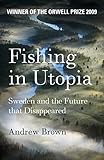 Fishing in Utopia: Sweden and the Future that Disappeared by 
