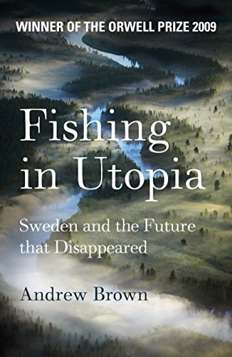 Fishing in Utopia: Sweden and the Future that Disappeared